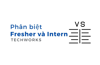 Fresher và Intern có giống nhau không? Cách phân biệt