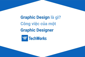 Graphic Design là gì? Công việc của một Graphic Designer