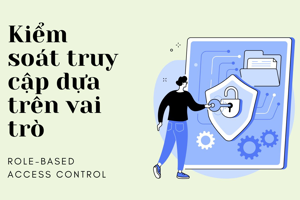 Kiến thức về Kiểm soát truy cập dựa trên vai trò (Role-Based Access Control)