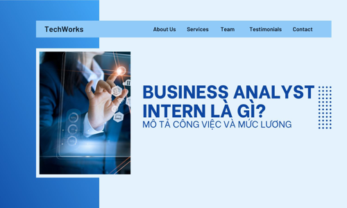 Business Analyst Intern là gì? Mô tả công việc và mức lương