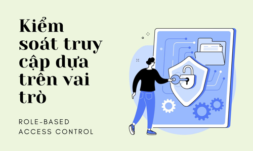 Kiến thức về Kiểm soát truy cập dựa trên vai trò (Role-Based Access Control)