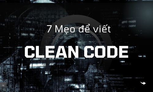 7 Mẹo để viết Clean Code - Tạo ra Code sạch và tốt hơn 