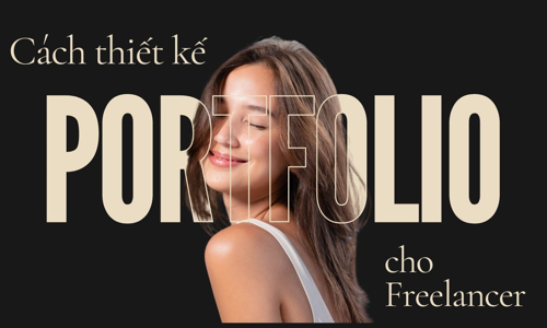 7 Cách thiết kế Portfolio ấn tượng cho Freelancer mới bắt đầu