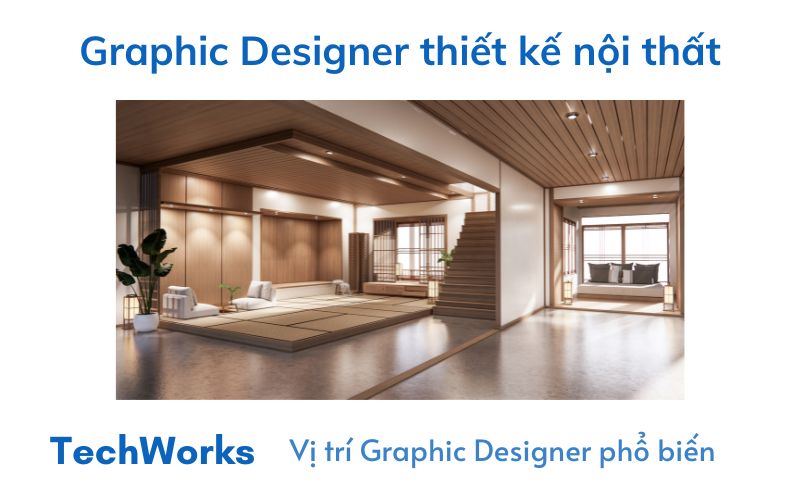 Graphic Designer thiết kế nội thất 3D, công trình xây dựng
