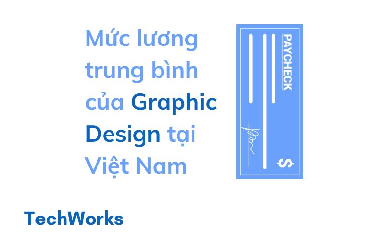 Mức lương trung bình của Graphic Design tại Việt Nam