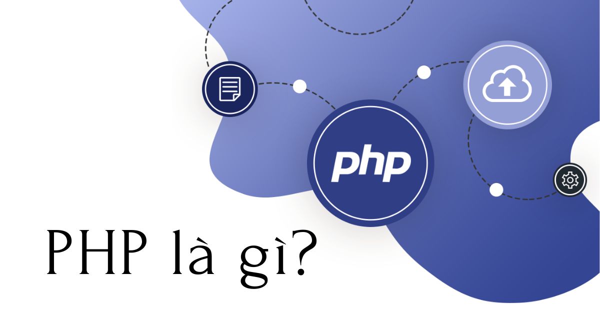 Ngôn ngữ lập trình PHP là gì? Kiến thức cần thiết từ A-Z