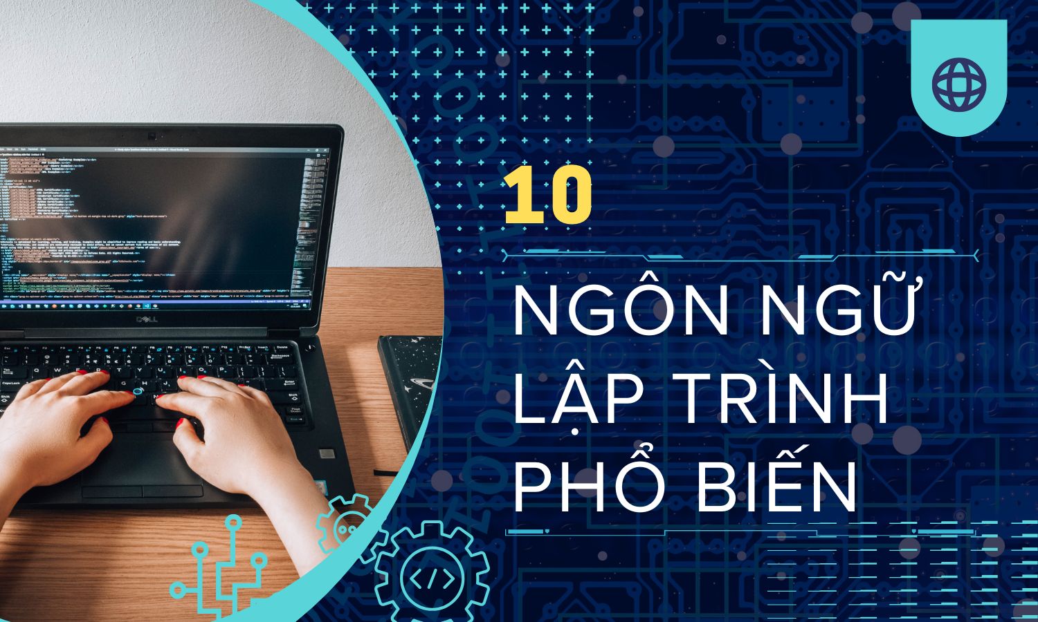 10 ngôn ngữ lập trình phổ biến nhất thế giới hiện nay