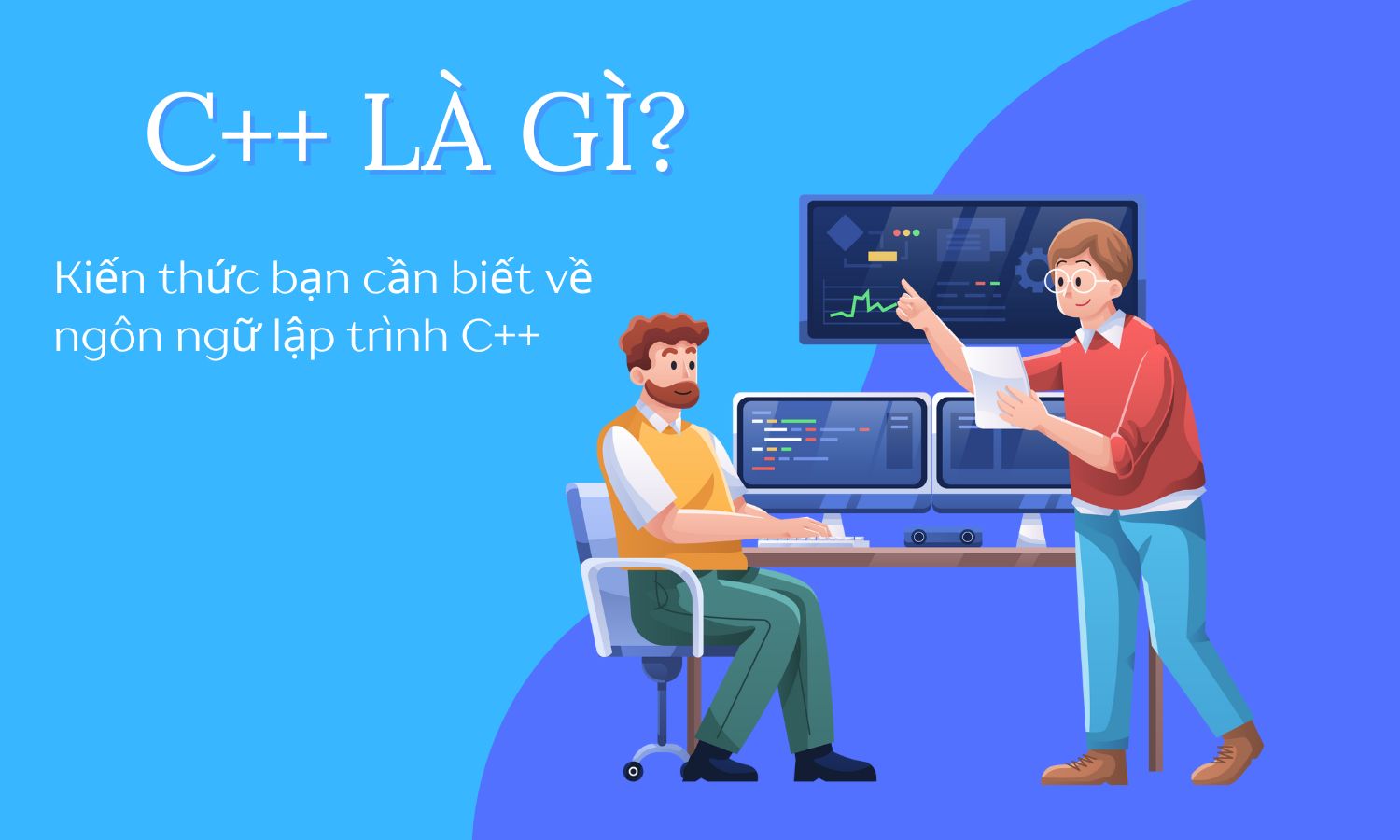 C++ là gì? Kiến thức bạn cần biết về ngôn ngữ lập trình C++