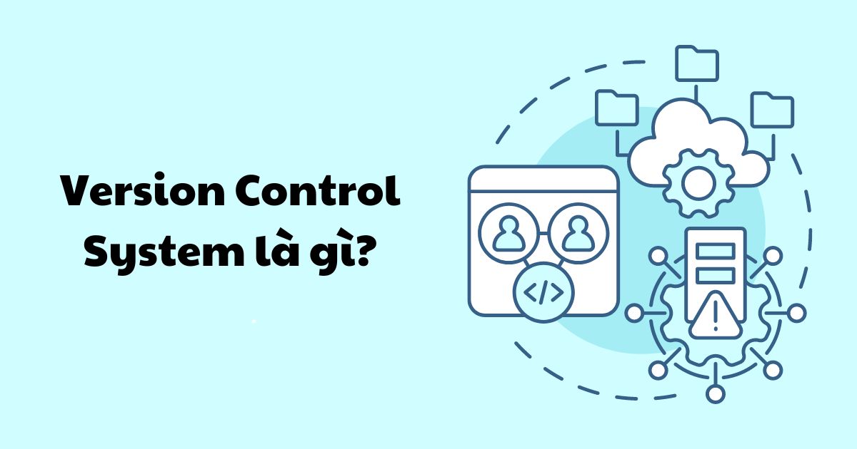 Version Control System là gì?