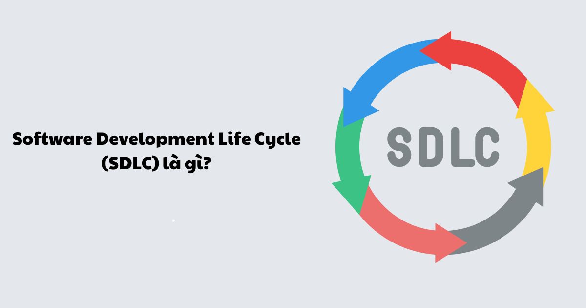 Software Development Life Cycle là gì?